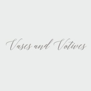 Vases and Votives